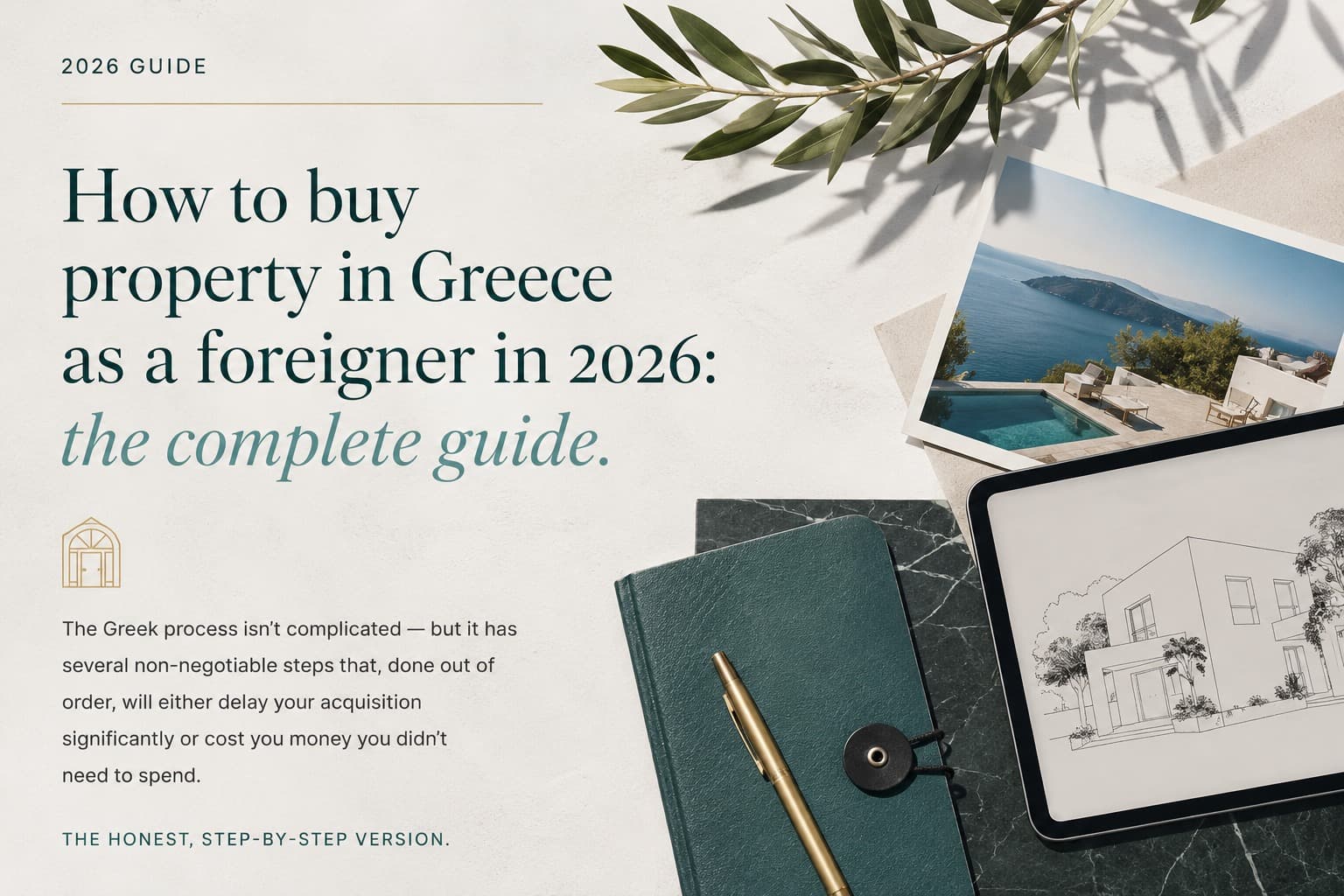 How to buy property in Greece as a foreigner in 2026: the complete guide.