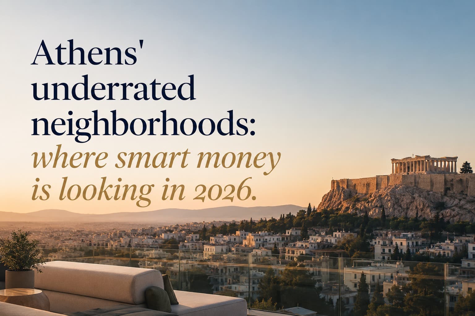 Athens' underrated neighborhoods: where smart money is looking in 2026.
