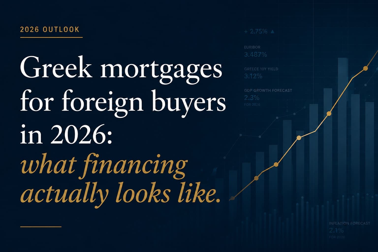 Greek mortgages for foreign buyers in 2026: what financing actually looks like.